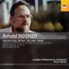 London Philharmonic Orchestra & Nick Palmer - Rosner: Orchestral Music, Vol. 3